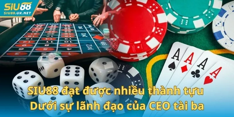 SIU88 đạt được nhiều thành tựu dưới sự lãnh đạo của CEO tài ba