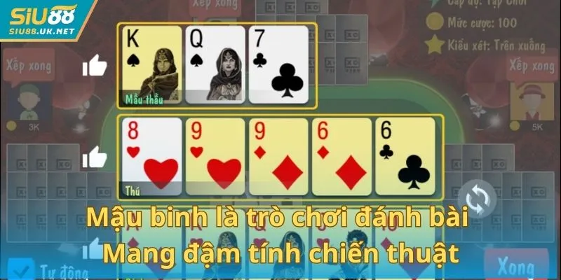 Mậu binh là trò chơi đánh bài mang đậm tính chiến thuật