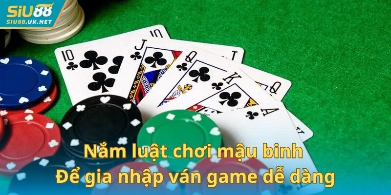Nắm luật chơi mậu binh để gia nhập ván game dễ dàng