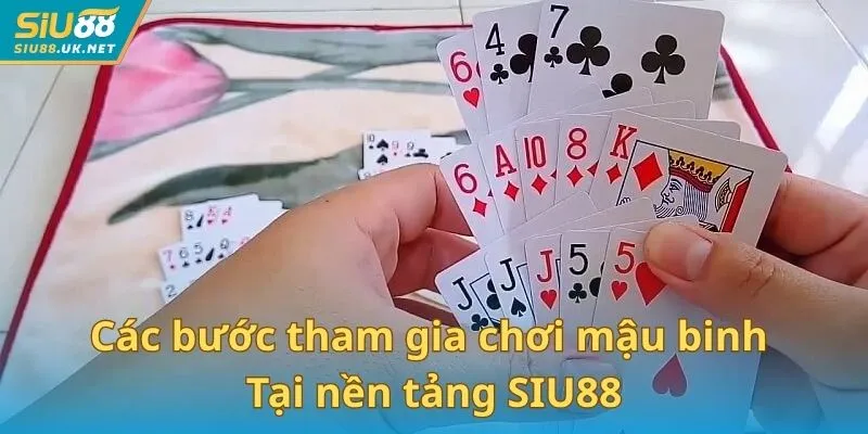 Các bước tham gia chơi mậu binh tại SIU88