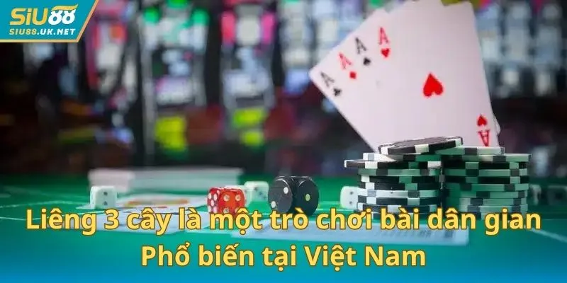Liêng 3 cây là một trò chơi bài dân gian phổ biến tại Việt Nam
