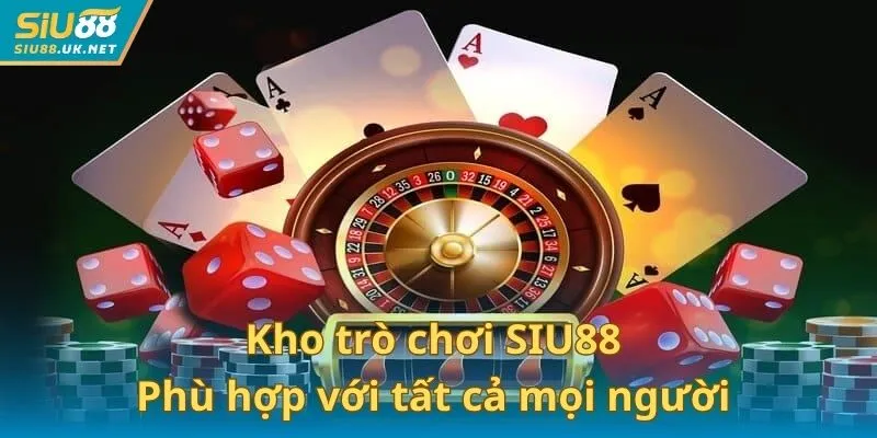 Kho trò chơi SIU88 phù hợp với cả người mới và game thủ chuyên nghiệp