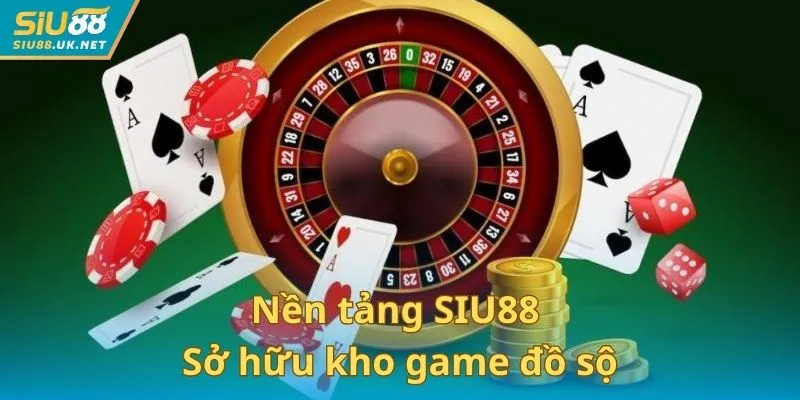 SIU88 sở hữu kho game đồ sộ