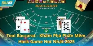 Tool Baccarat - Khám Phá Phần Mềm Hack Game Hot Nhất 2025